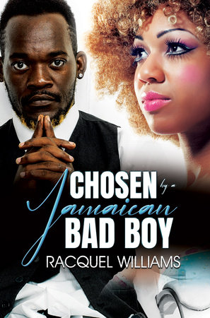 Chosen by a Jamaican Bad Boy by Racquel Williams