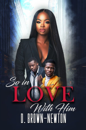 So in Love with Him by D. Brown-Newton