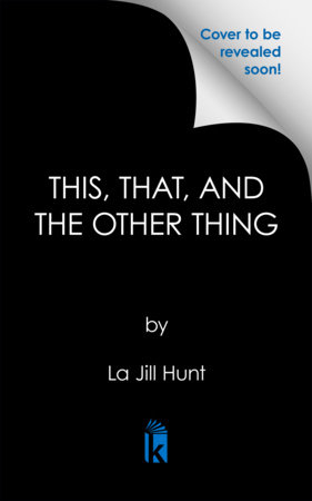 This, That, and the Other Thing by La Jill Hunt