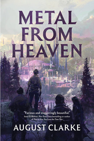 Metal from Heaven by August Clarke