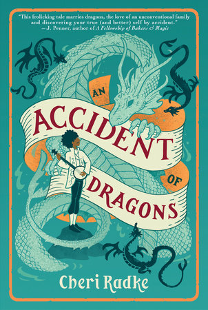 An Accident of Dragons by Cheri Radke