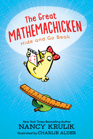 The Great Mathemachicken 1: Hide and Go Beak by Nancy Krulik