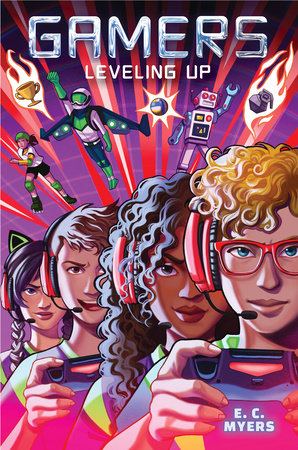 Gamers 2: Leveling Up by E. C. Myers
