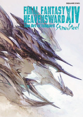 Final Fantasy XIV: Heavensward -- The Art of Ishgard -Stone and Steel- by Square Enix