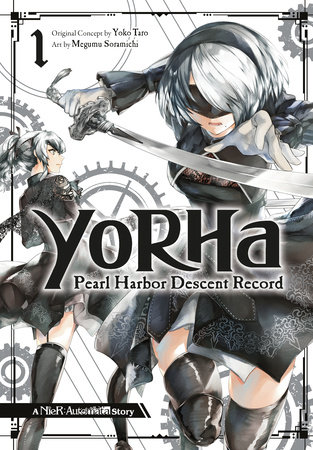 YoRHa: Pearl Harbor Descent Record - A NieR:Automata Story 01 by Original Concept by Yoko Taro, Art by Megumu Soramichi