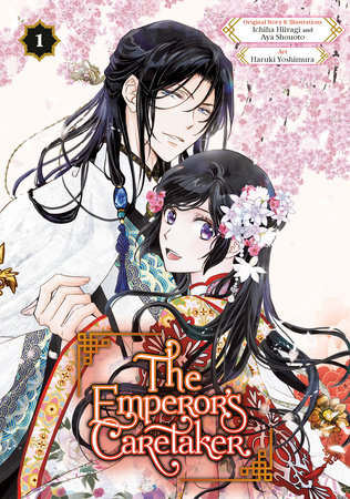 The Emperor's Caretaker 01 by Ichiha Hiiragi, Aya Shouoto and Haruki Yoshimura