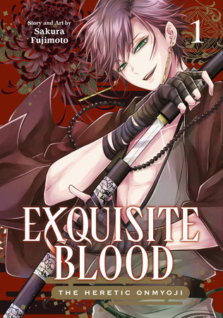 Exquisite Blood: The Heretic Onmyoji 01 by Sakura Fujimoto