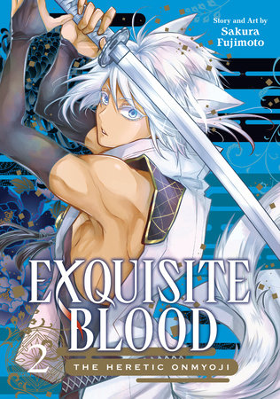 Exquisite Blood: The Heretic Onmyoji 02 by Sakura Fujimoto