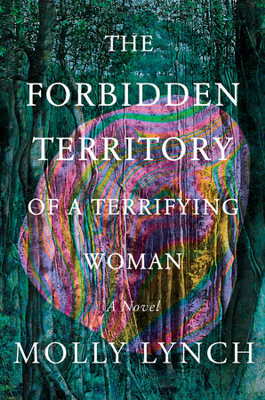 The Forbidden Territory of a Terrifying Woman by Molly Lynch