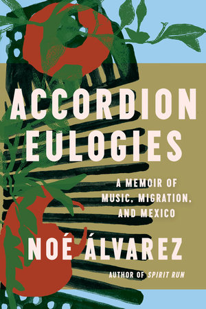 Accordion Eulogies by Noé Álvarez