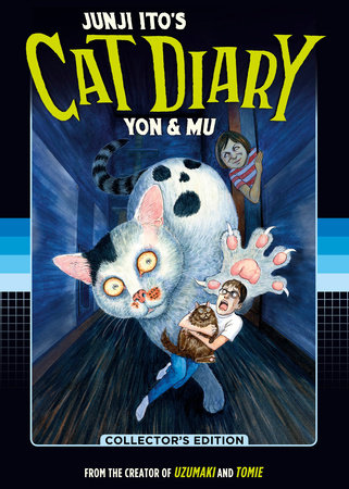 Junji Ito's Cat Diary: Yon & Mu Collector's Edition by Junji Ito