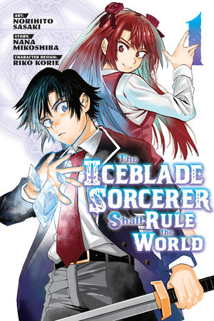 The Iceblade Sorcerer Shall Rule the World 1 by Norihito Sasaki