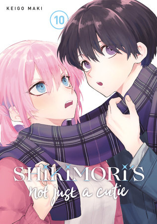 Shikimori's Not Just a Cutie 10 by Keigo Maki