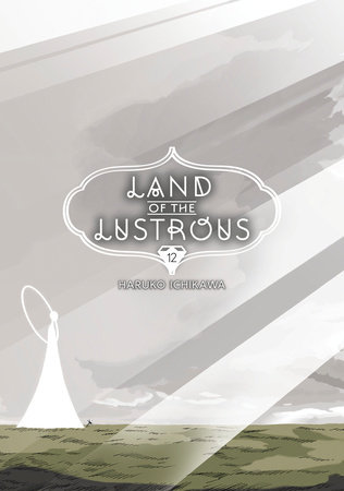 Land of the Lustrous 12 by Haruko Ichikawa