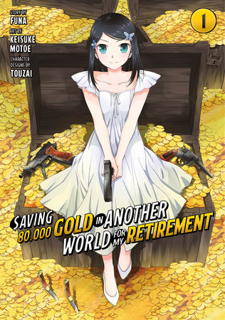 Saving 80,000 Gold in Another World for My Retirement 1 (Manga) by Keisuke Motoe