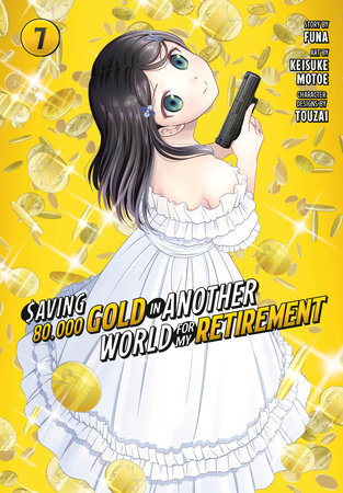 Saving 80,000 Gold in Another World for My Retirement 7 (Manga) by Keisuke Motoe
