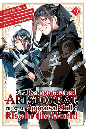 As a Reincarnated Aristocrat, I'll Use My Appraisal Skill to Rise in the World 9  (manga) by Natsumi Inoue