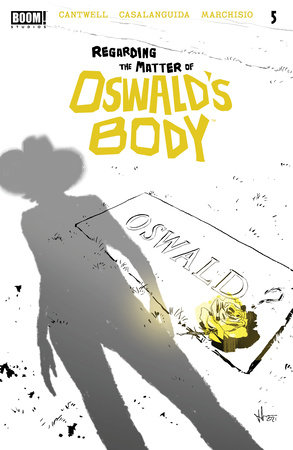 Regarding the Matter of Oswald's Body #5 by Christopher Cantwell