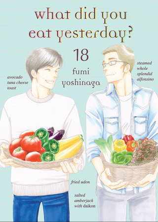 What Did You Eat Yesterday? 18 by Fumi Yoshinaga