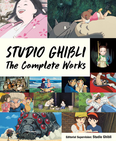 Studio Ghibli: The Complete Works by Studio Ghibli