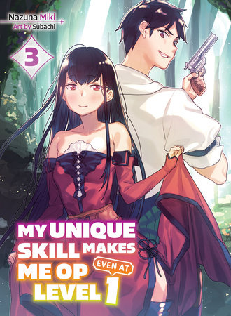 My Unique Skill Makes Me OP Even at Level 1 vol 3 (light novel) by Nazuna Miki