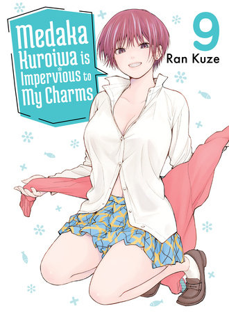 Medaka Kuroiwa Is Impervious to My Charms 9 by Ran Kuze