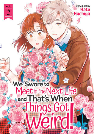 We Swore to Meet in the Next Life and That's When Things Got Weird! Vol. 2 by Hato Hachiya
