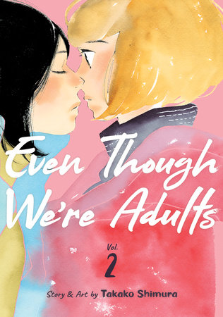 Even Though We're Adults Vol. 2 by Takako Shimura