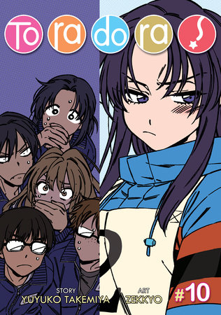 Toradora! (Manga) Vol. 10 by Yuyuko Takemiya; Illustrated by Zekkyo