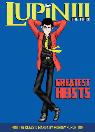 Lupin III (Lupin the 3rd): Greatest Heists - The Classic Manga Collection by Monkey Punch