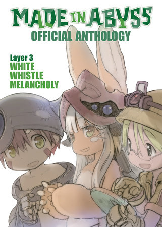 Made in Abyss Official Anthology - Layer 3: White Whistle Melancholy by Akihito Tsukushi