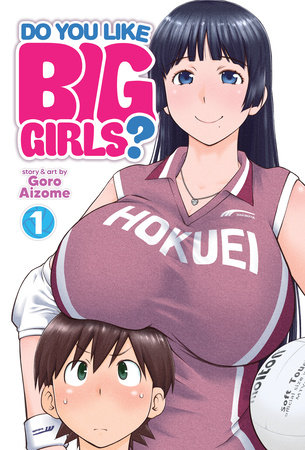 Do You Like Big Girls? Vol. 1 by Goro Aizome