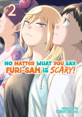 No Matter What You Say, Furi-san is Scary! Vol. 2 by Seiichi Kinoue