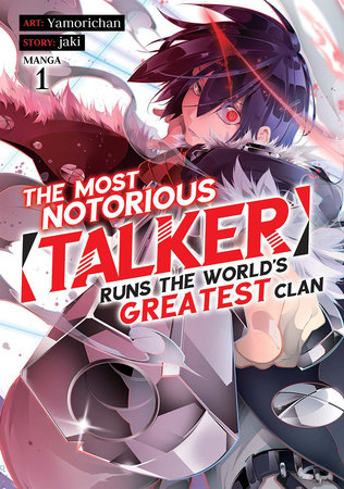 The Most Notorious "Talker" Runs the World's Greatest Clan (Manga) Vol. 1 by Jaki