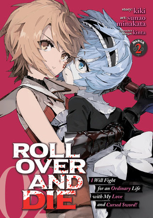 ROLL OVER AND DIE: I Will Fight for an Ordinary Life with My Love and Cursed Sword! (Manga) Vol. 2 by Kiki