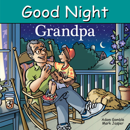 Good Night Grandpa by Adam Gamble and Mark Jasper