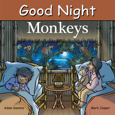 Good Night Monkeys by Adam Gamble and Mark Jasper