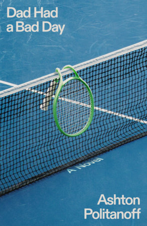 Dad Had a Bad Day by Ashton Politanoff