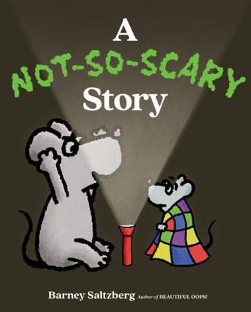 A Not-So-Scary Story by Barney Saltzberg