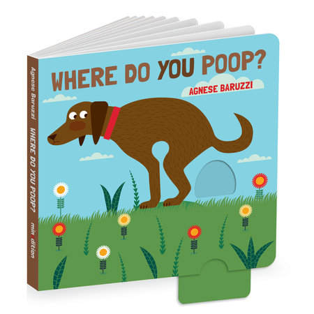 Where Do You Poop? A potty training board book by Agnese Baruzzi