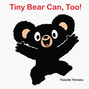 Tiny Bear Can, Too!