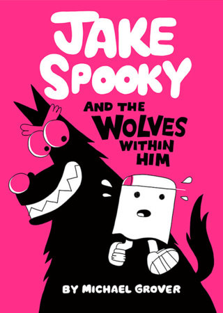 Jake Spooky And the Wolves Within Him by Michael Grover