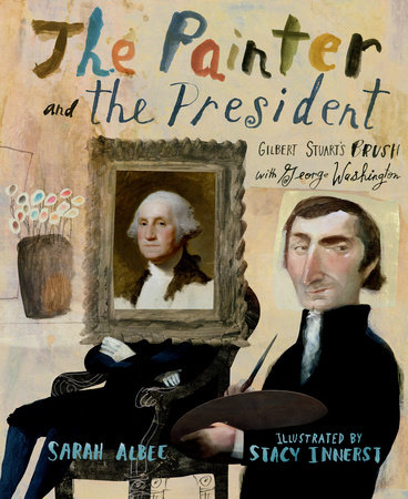 The Painter and the President by Sarah Albee