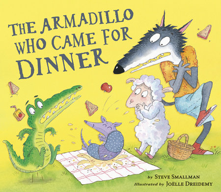 The Armadillo Who Came for Dinner by Steve Smallman