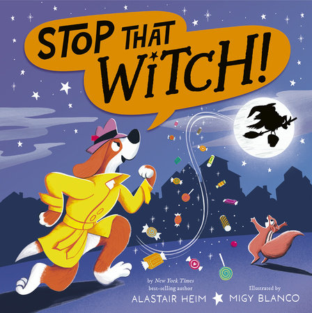 Stop That Witch! by Alastair Heim