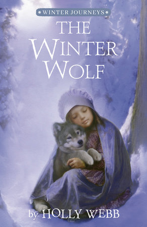 The Winter Wolf by Holly Webb; illustrated by Simon Mendez and Artful Doodlers