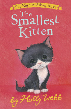 The Smallest Kitten by Holly Webb; illustrated by Sophy Williams