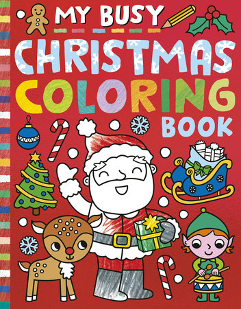 My Busy Christmas Coloring Book by Tiger Tales; illustrated by Cathy Hughes