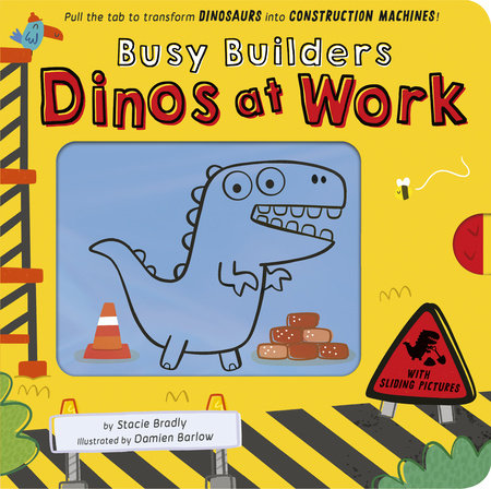 Busy Builders: Dinos at Work by Stacie Bradly
