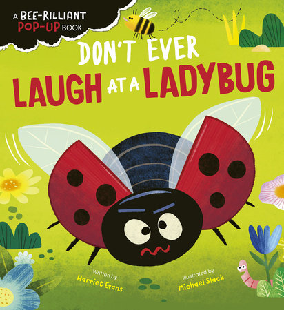 Don't Ever Laugh at a Ladybug by Harriet Evans
